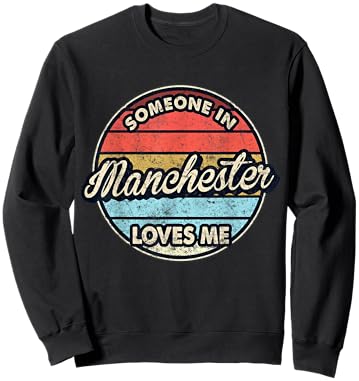 Someone In Manchester Loves Me City US USA Sweatshirt - Sweatshirt | Black