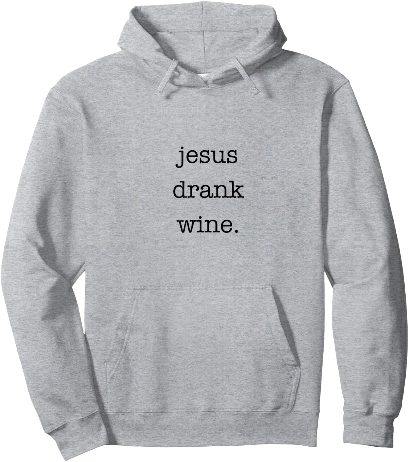 Jesus Drank Wine Sarcastic Shirt for Wine Lovers Drinking Hoodie - Hoodie | Ash