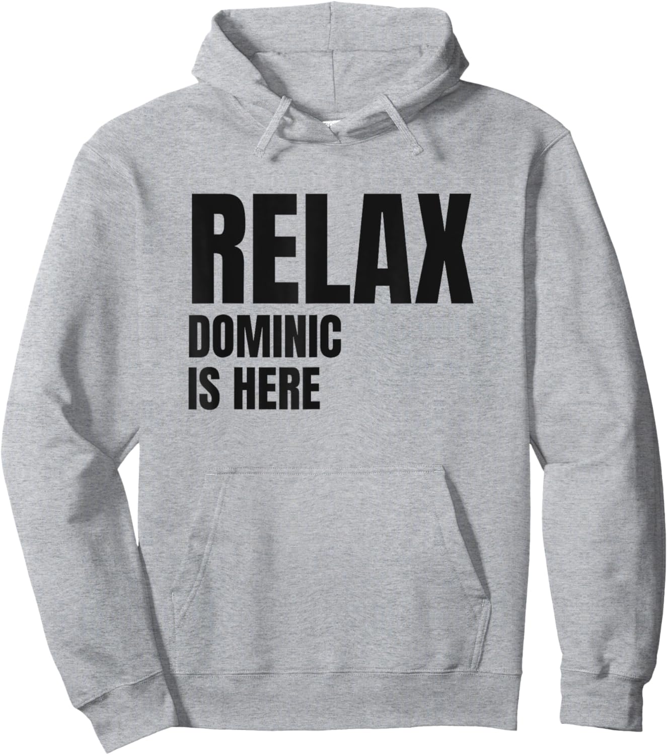 Relax Dominic Is Here Popular Birth Names Dominic Costume Hoodie - Hoodie | Ash