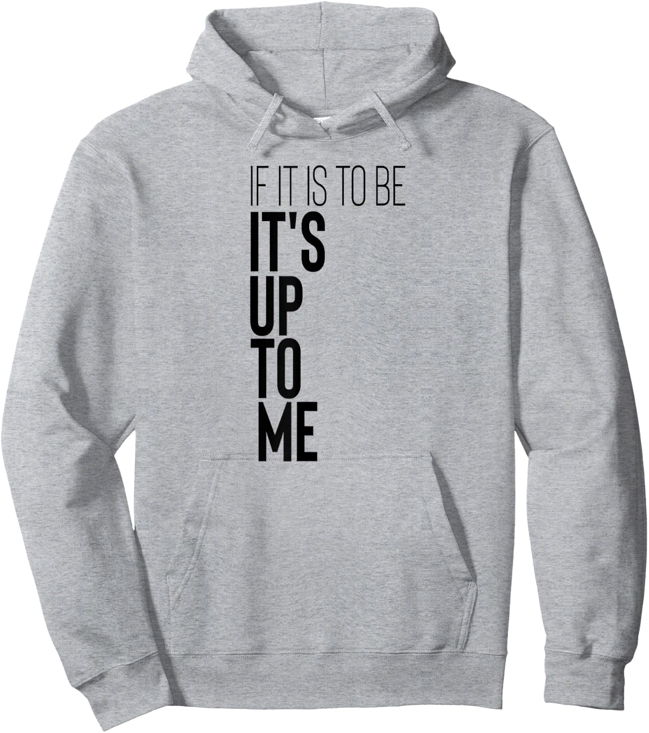 Motivational Workout Fitness Gym Quote If It Is To Be It's Hoodie - Hoodie | Ash