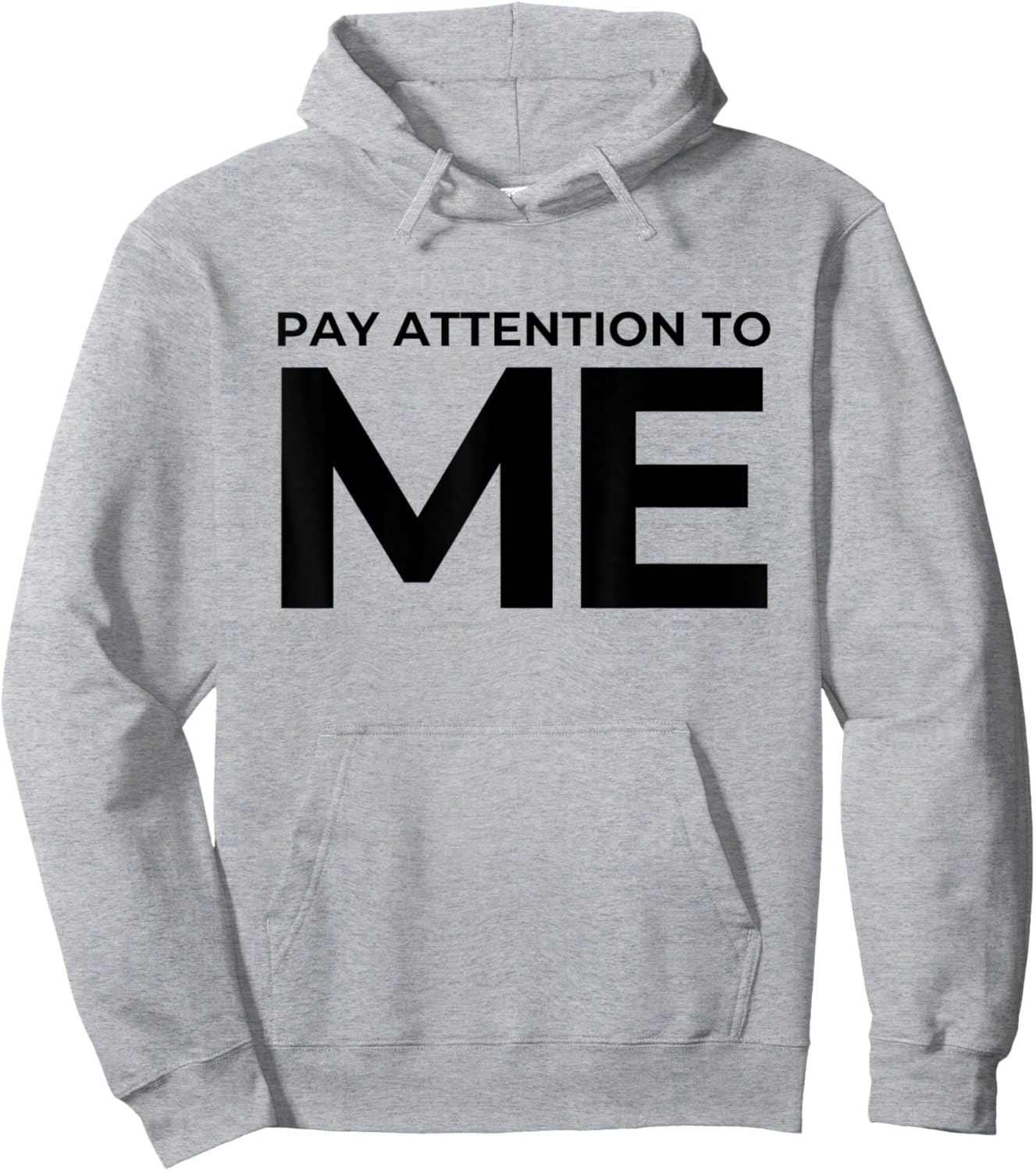 Funny Narcissist Pay Attention to Me Sarcastic Egomaniac Hoodie - Hoodie | Ash