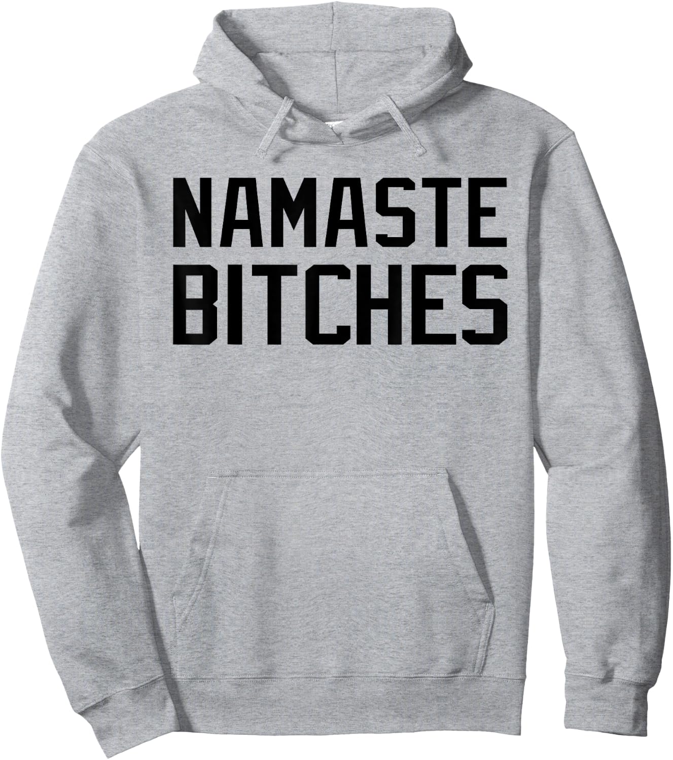 Namaste Bitches Funny Yoga Namaste B*tches Hoodie - Hoodie | Ash