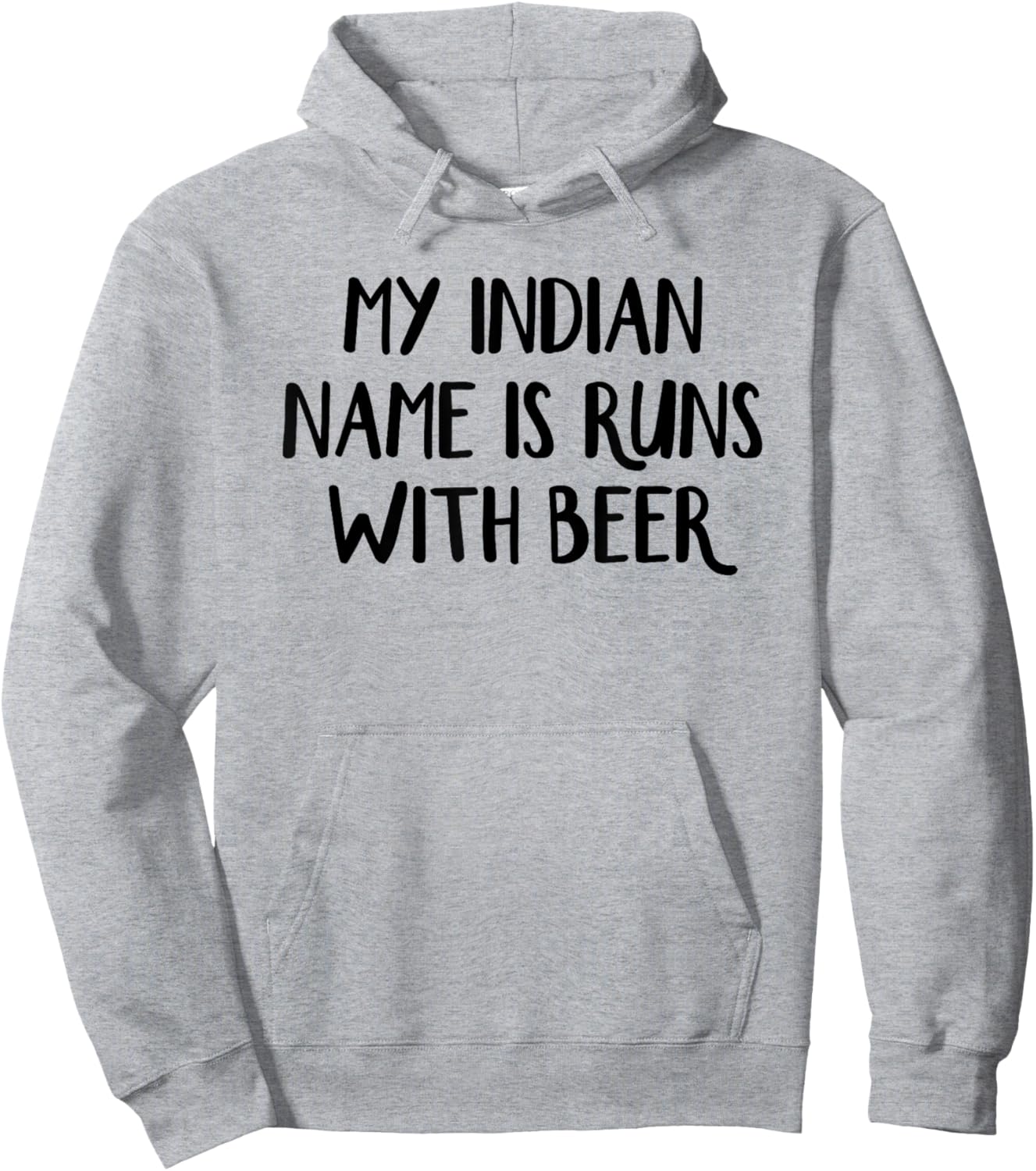 My Indian Name Is Runs With Beer Hoodie - Hoodie | Ash