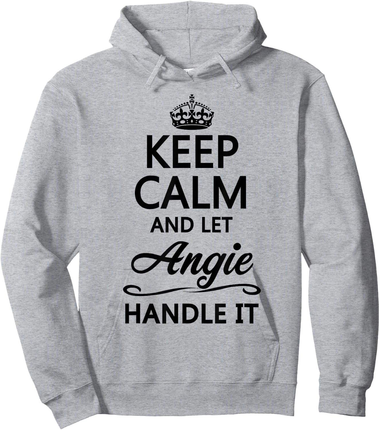 KEEP CALM and let ANGIE Handle It | Funny Name Gift Hoodie - Hoodie | Ash