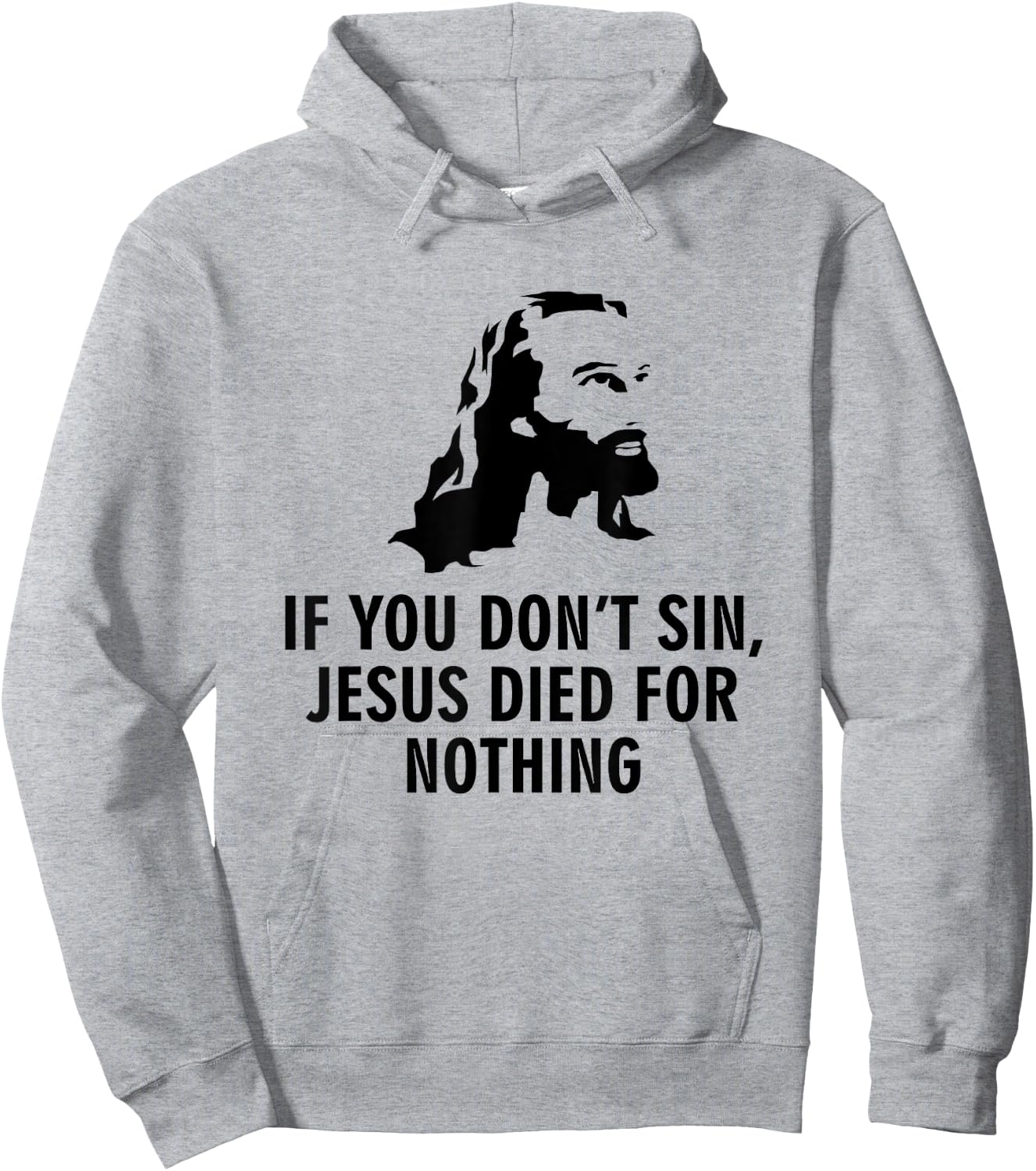 If you do not sin, Jesus has died for nothing Hoodie - Hoodie | Ash