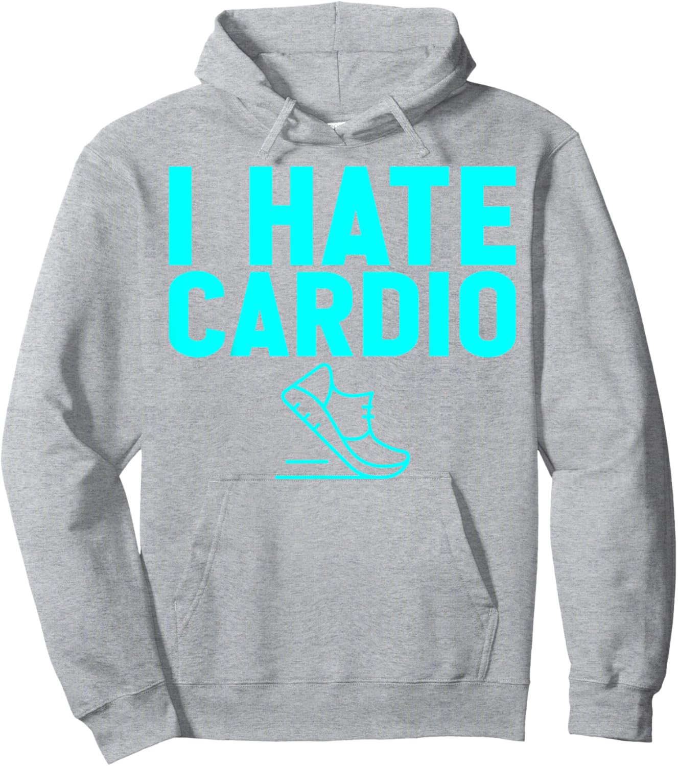 I Hate Cardio Funny Joking Gym Humor Cardio Sucks Lift Heavy Hoodie - Hoodie | Ash