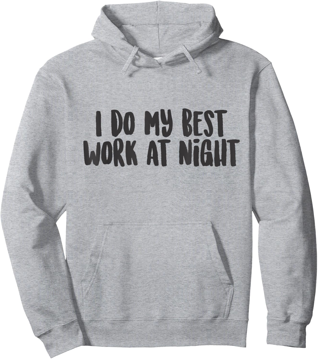 I Do My Best Work At Night Funny Cute Quote Phrase Hoodie - Hoodie | Ash
