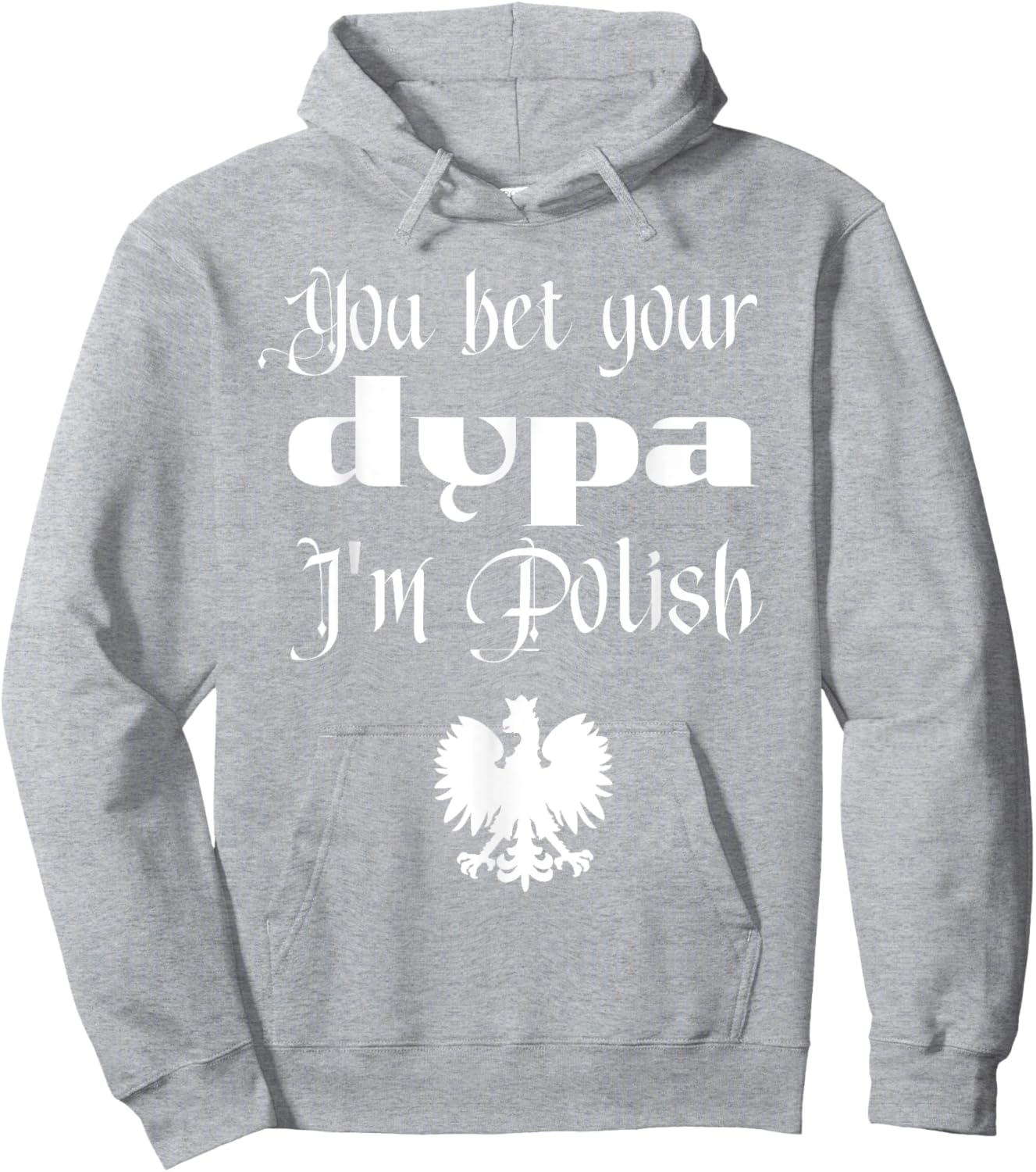 You Bet Your Dupa I'm Polish Funny Dingus Day Dyngus Day Hoodie - Hoodie | Ash