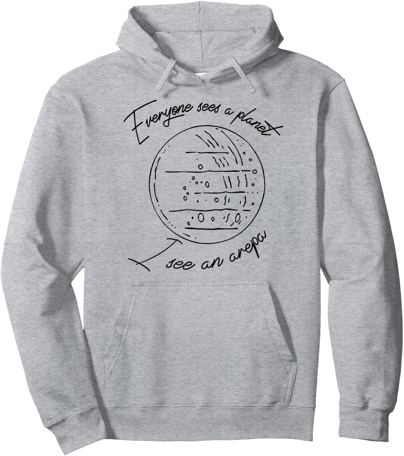 Everyone sees a PLANET I see an AREPA Venezuela Hoodie - Hoodie | Ash