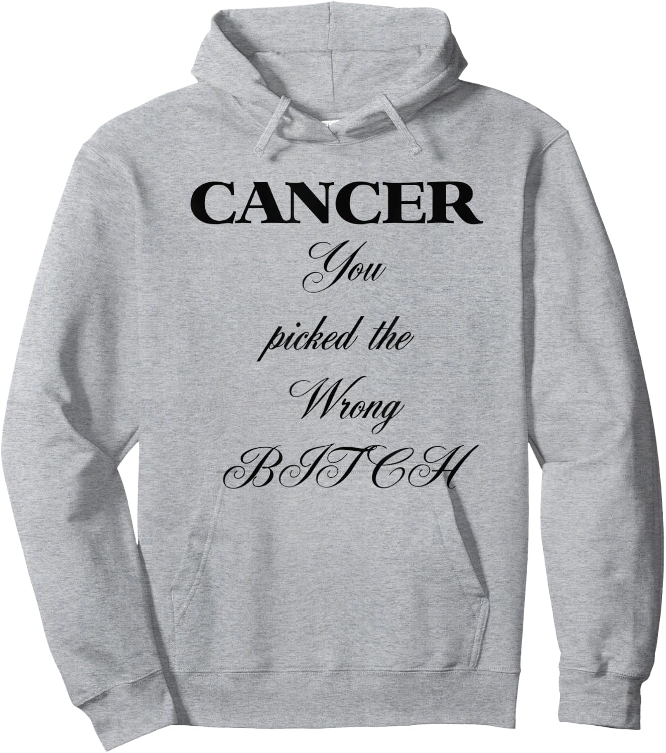 CANCER You Picked the Wrong Bitch Hoodie - Hoodie | Ash