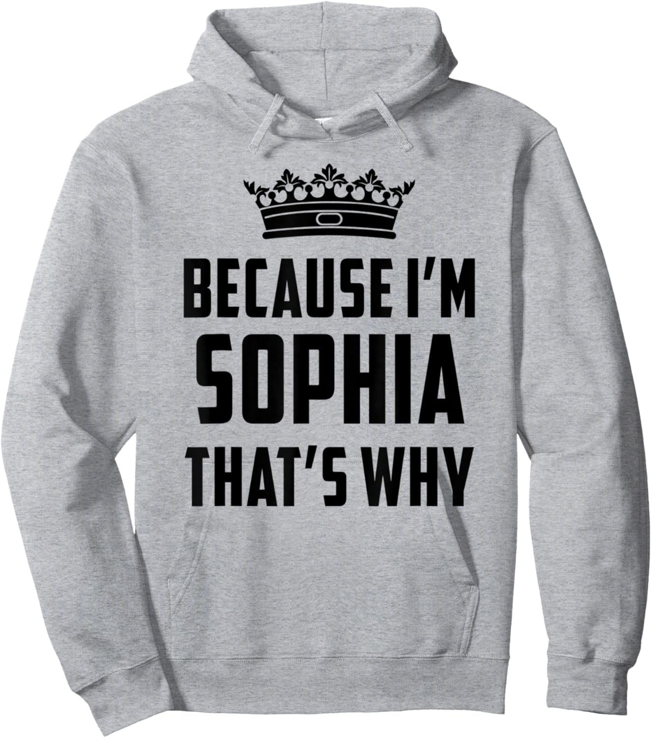 Because I'm Sophia That's Why Funny Sophia Hoodie - Hoodie | Ash