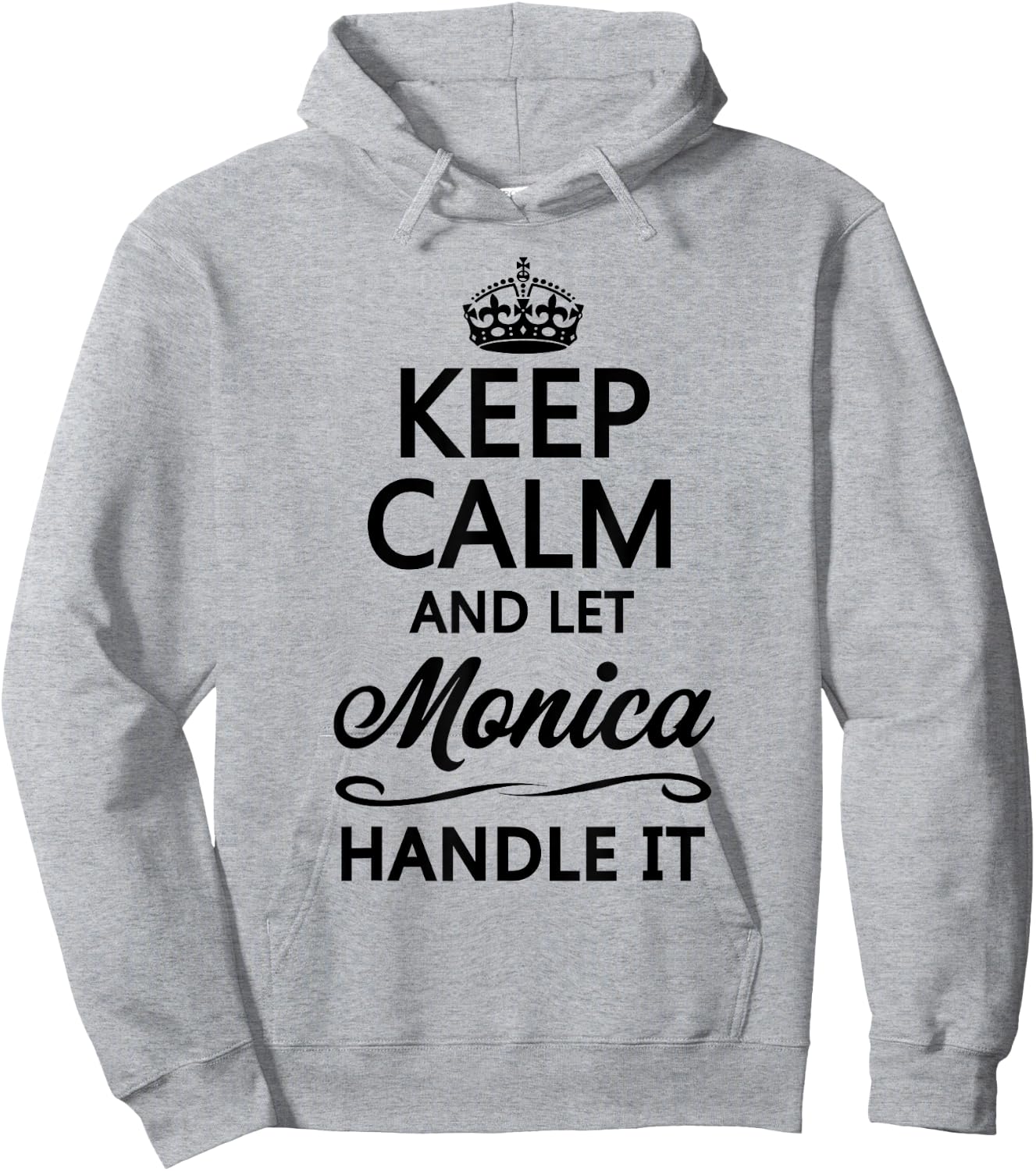 Keep Calm and Let Monica Handle It Funny Name Gift Hoodie - Hoodie | Ash