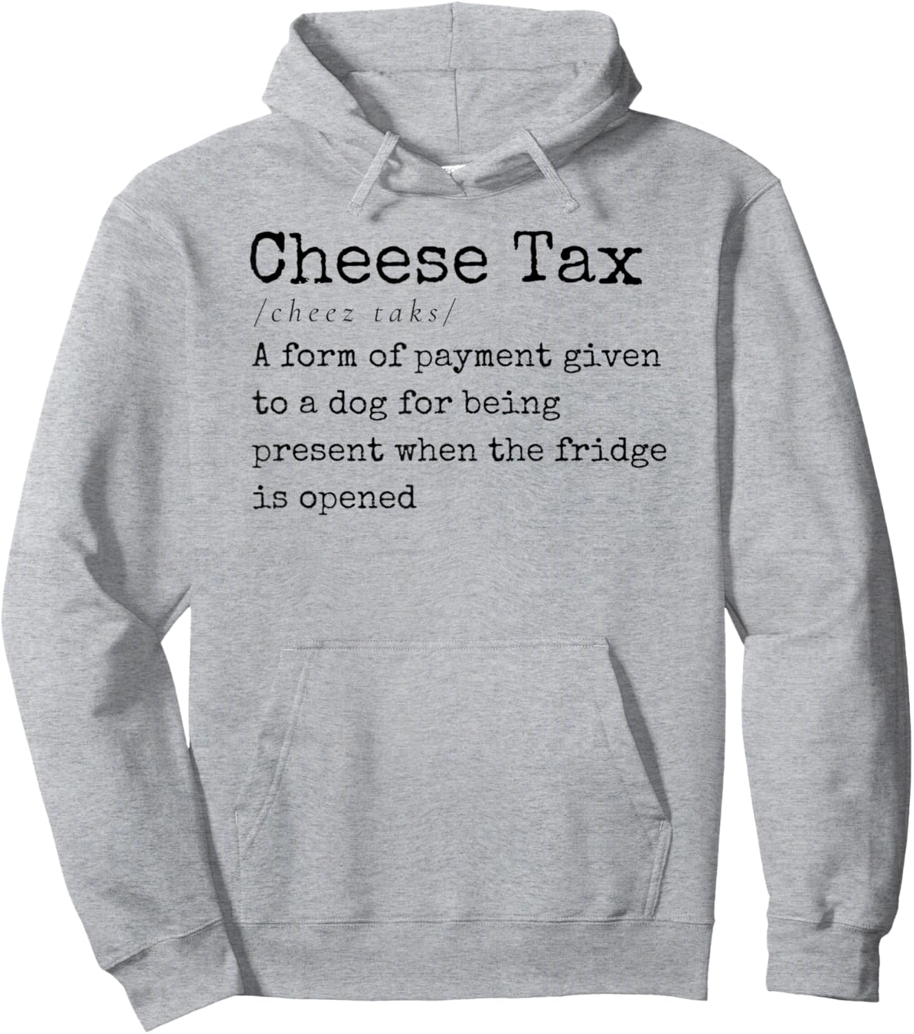 You Gotta Pay the Cheese Tax Definition Funny Dog Women Hoodie - Hoodie | Ash