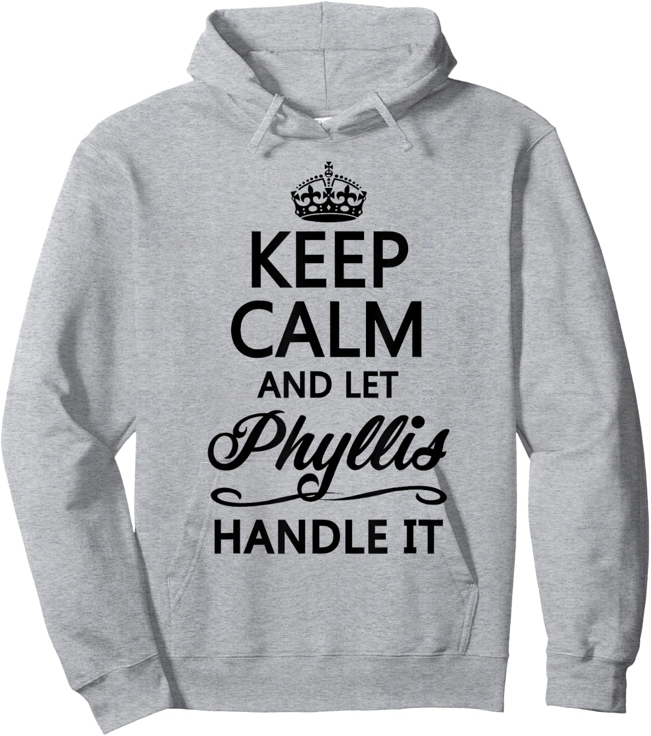KEEP CALM and let PHYLLIS Handle It | Funny Name Gift Hoodie - Hoodie | Ash