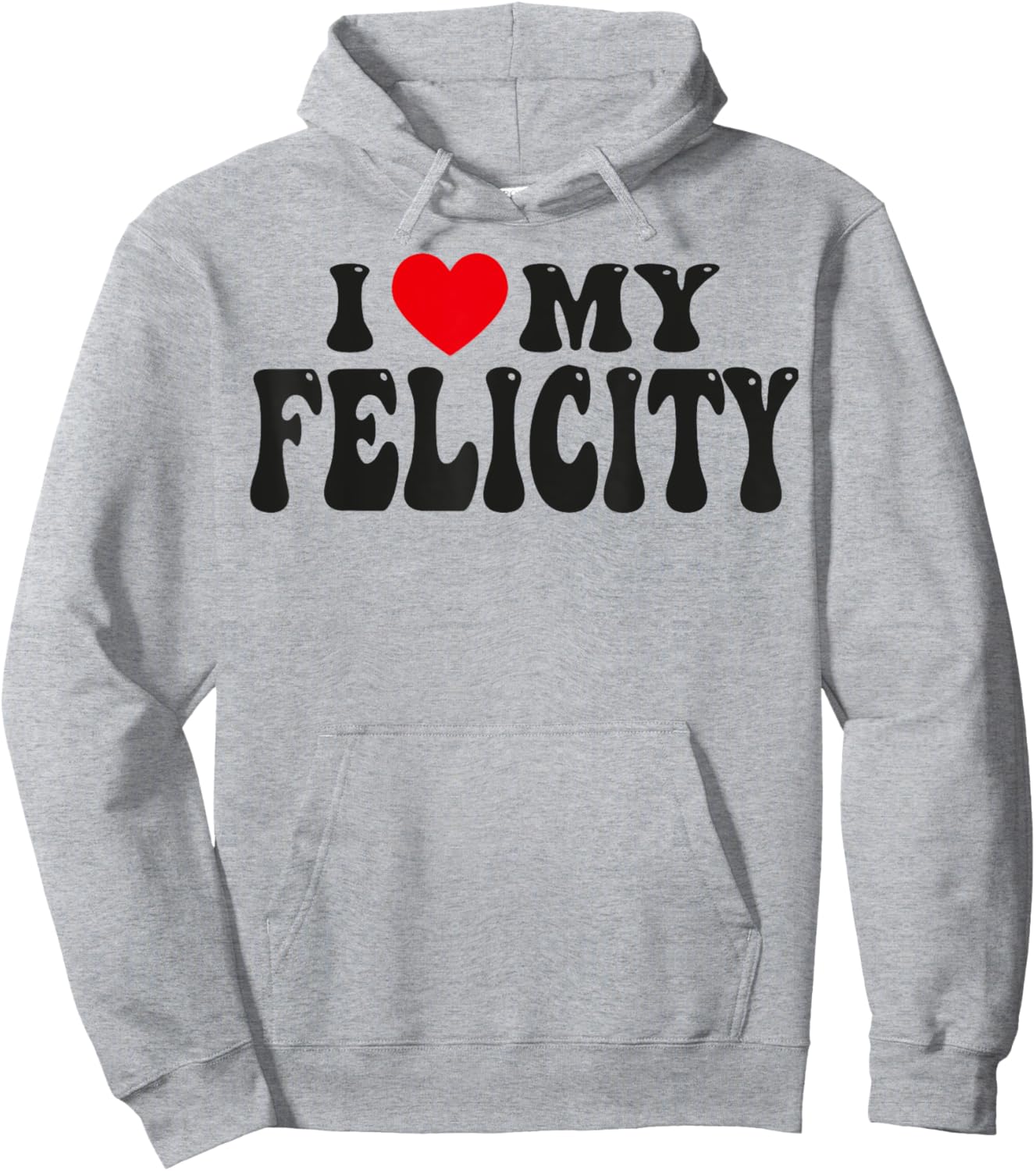 I Love My Felicity Funny Valentine Red Heart Love Felicity Hoodie - Hoodie | Ash
