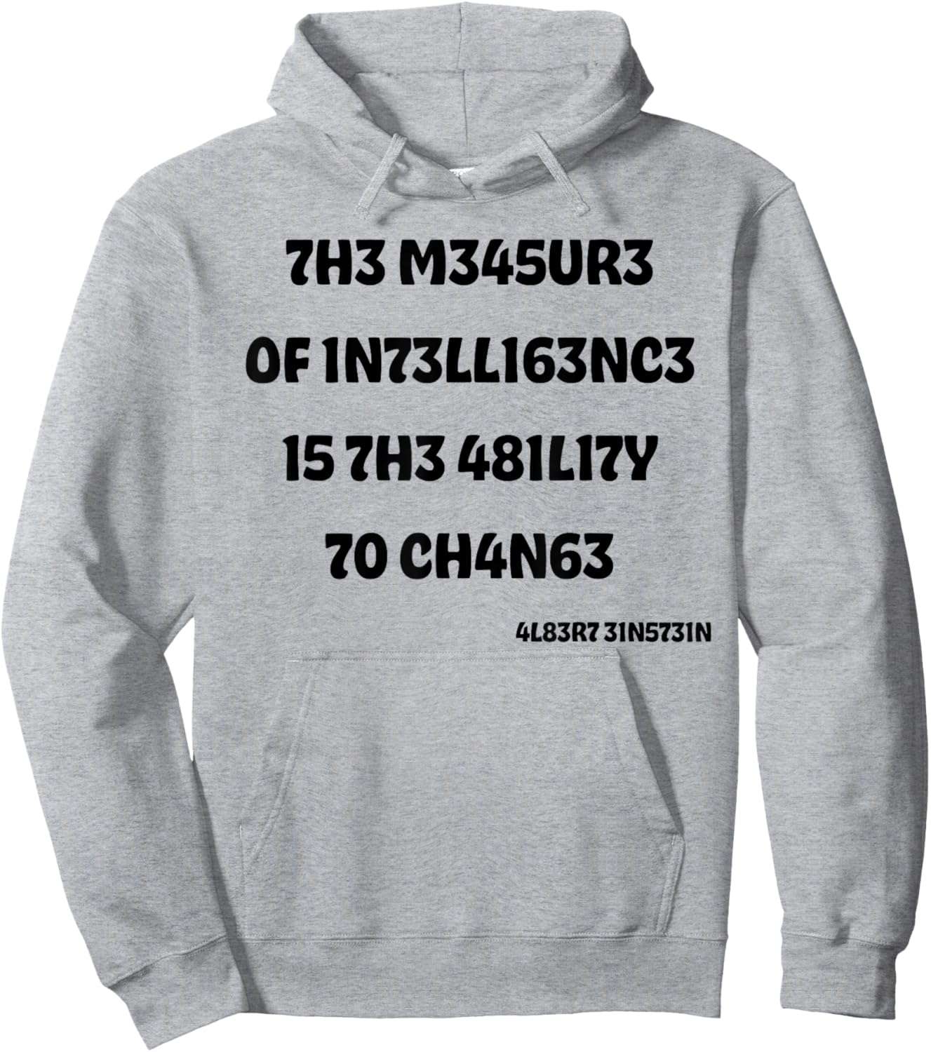 The Measure Of Intelligence Is The Ability To Change Hoodie - Hoodie | Ash