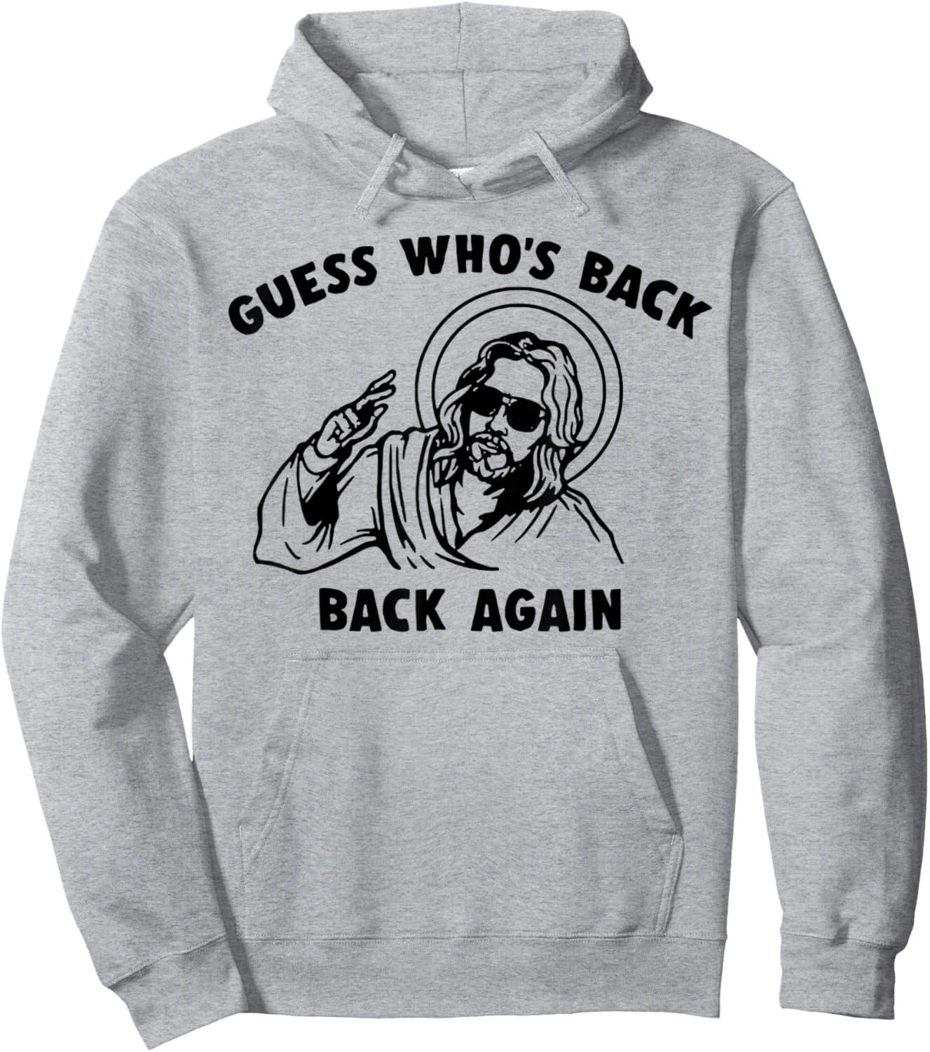 Guess Who's Back Back Again Jesus Hoodie - Hoodie | Ash