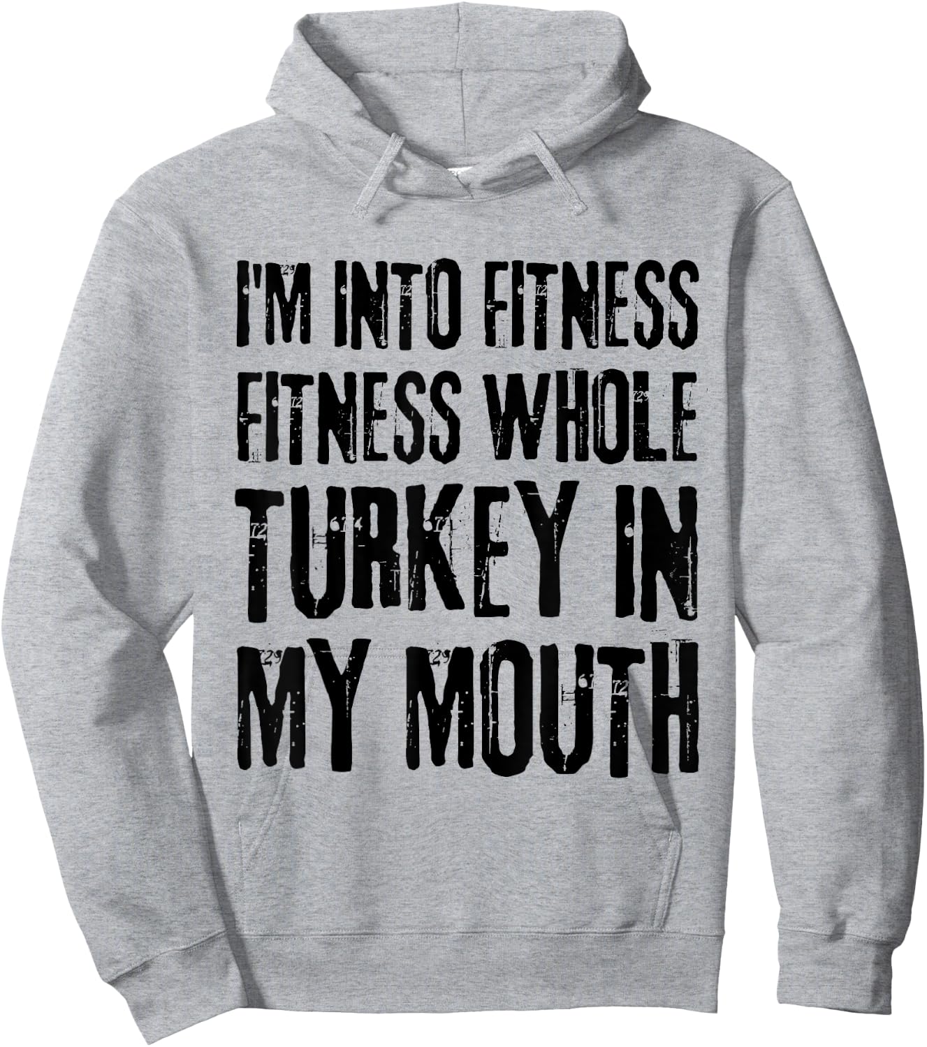 I'm Into Fitness Fitness Whole Turkey In My Mouth Hoodie - Hoodie | Ash