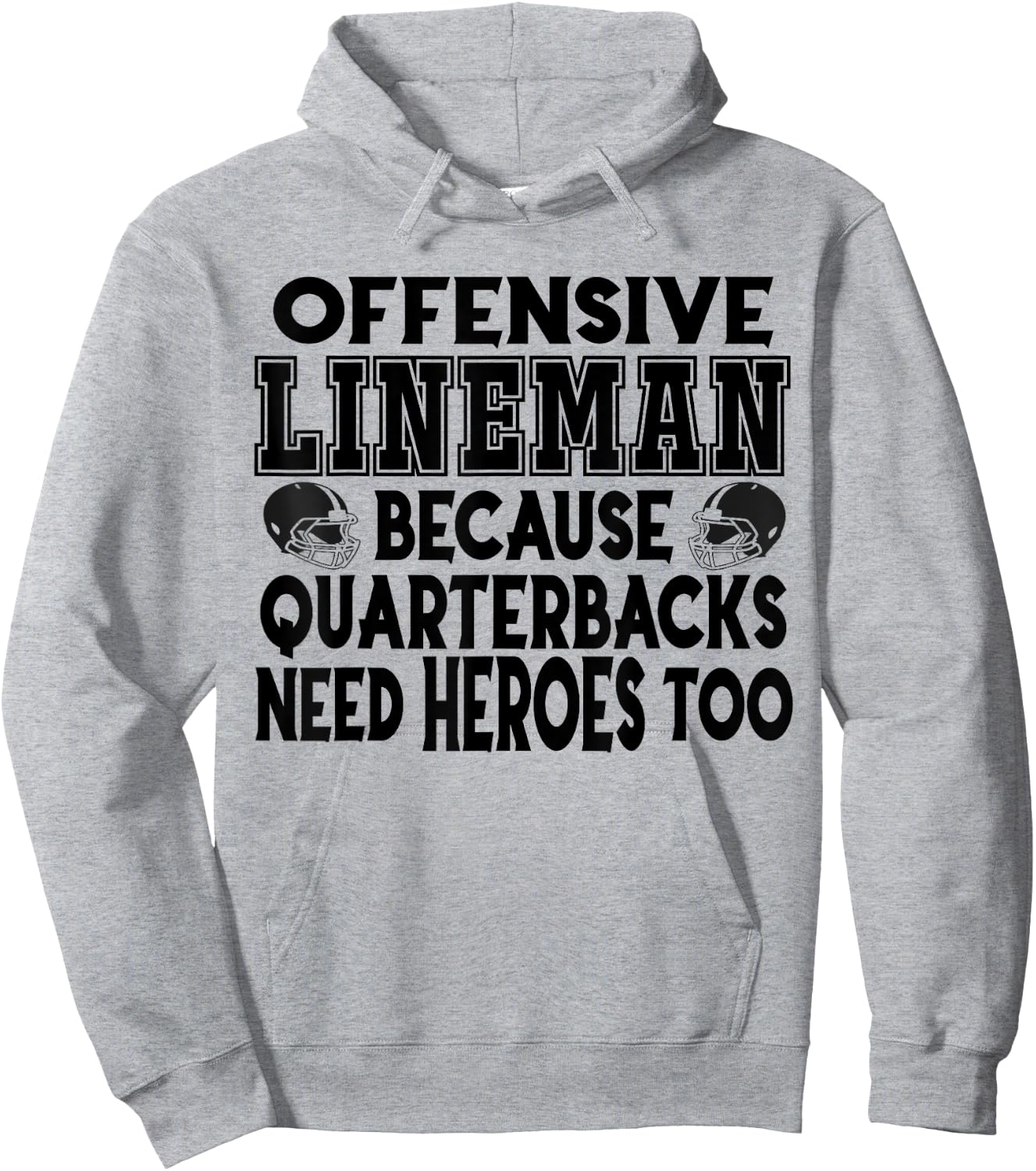 Lineman Because Quarterbacks Need Heroes Too - Offense Line Hoodie - Hoodie | Ash