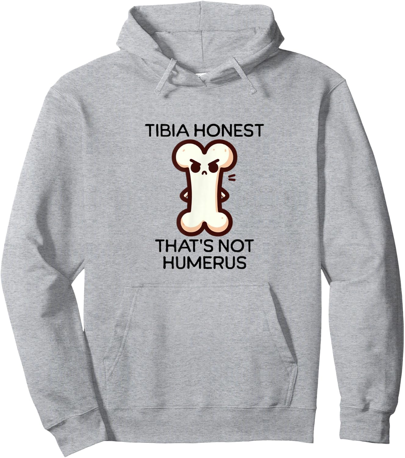 Tibia Honest design | Funny Bone Pun design | Anatomy Humor Hoodie - Hoodie | Ash