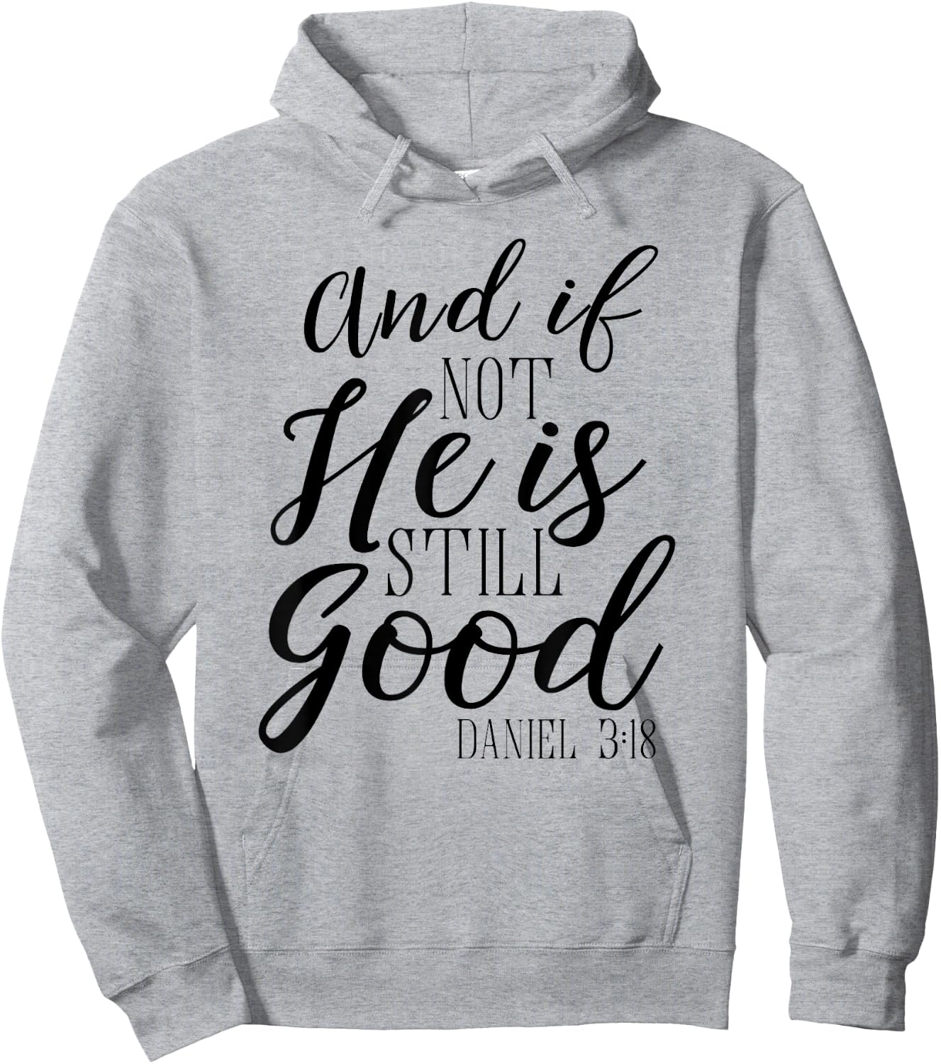 And If Not He Is Still Good Shirt Scripture Bible Verse Hoodie - Hoodie | Ash