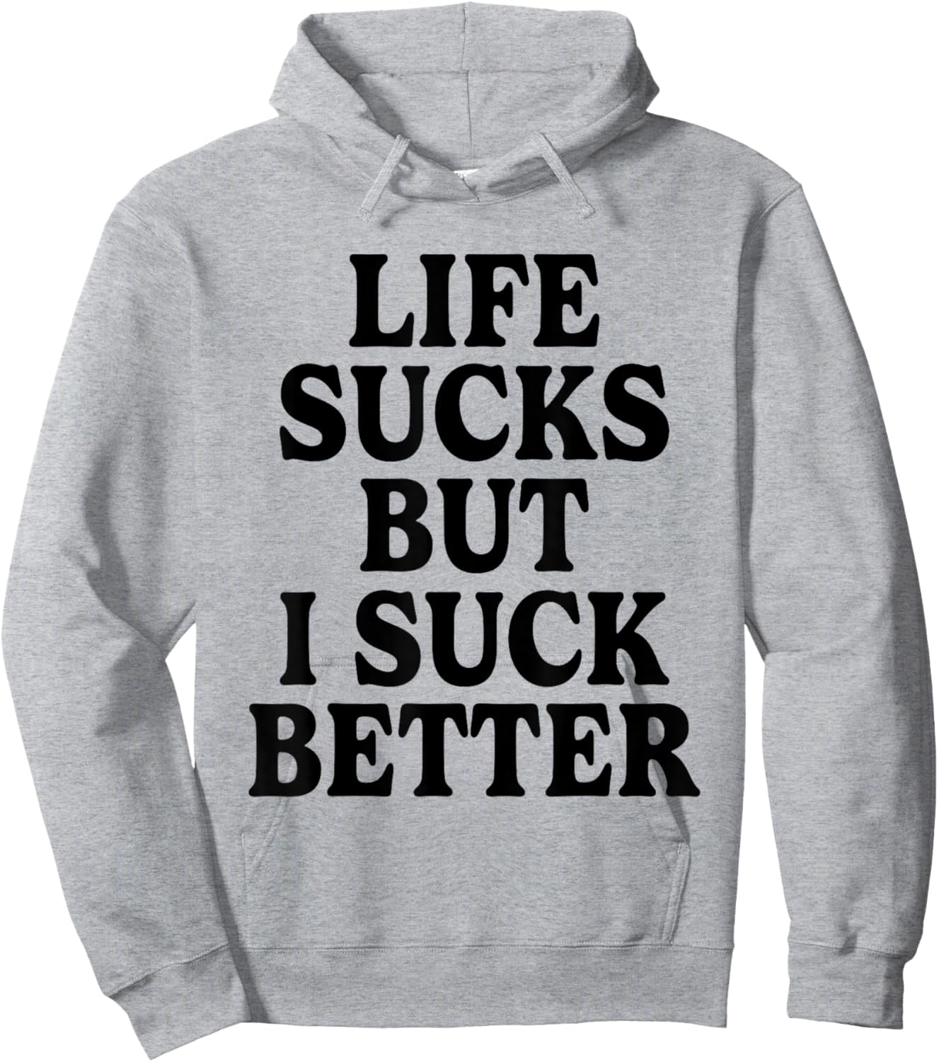 Life Sucks But I Suck Better Funny Retro Vintage Hoodie - Hoodie | Ash