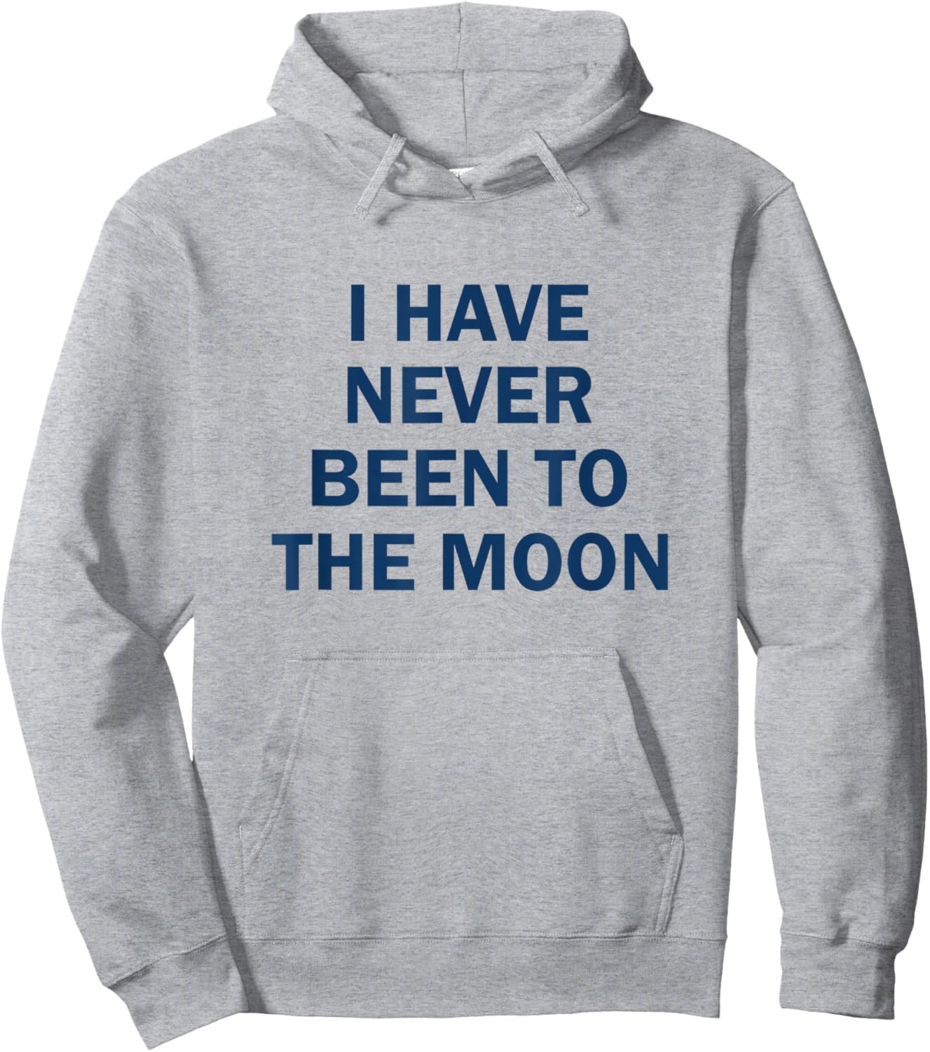 I have Never Been to the Moon Funny Hoodie - Hoodie | Ash