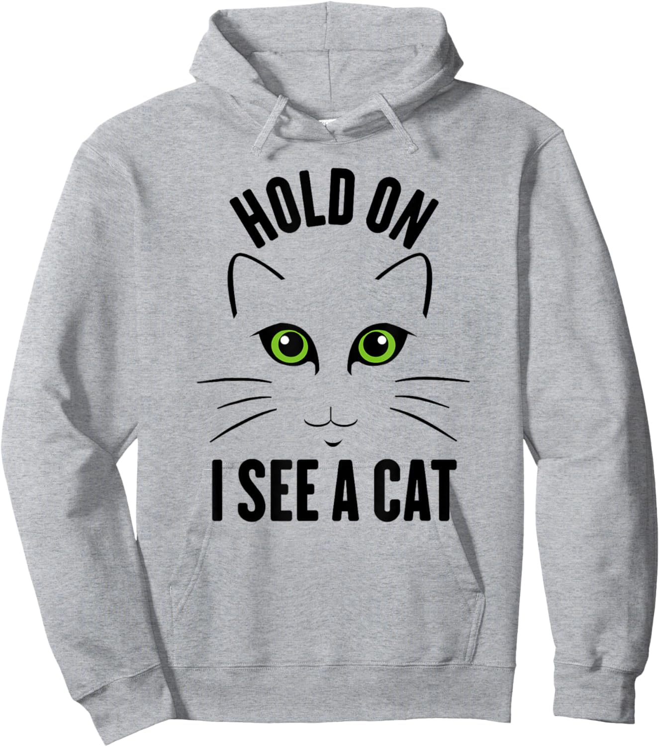 Hold On I See A Cat, Funny Sarcastic Sayings Cat Lovers Men Women Kids Hoodie - Hoodie | Ash