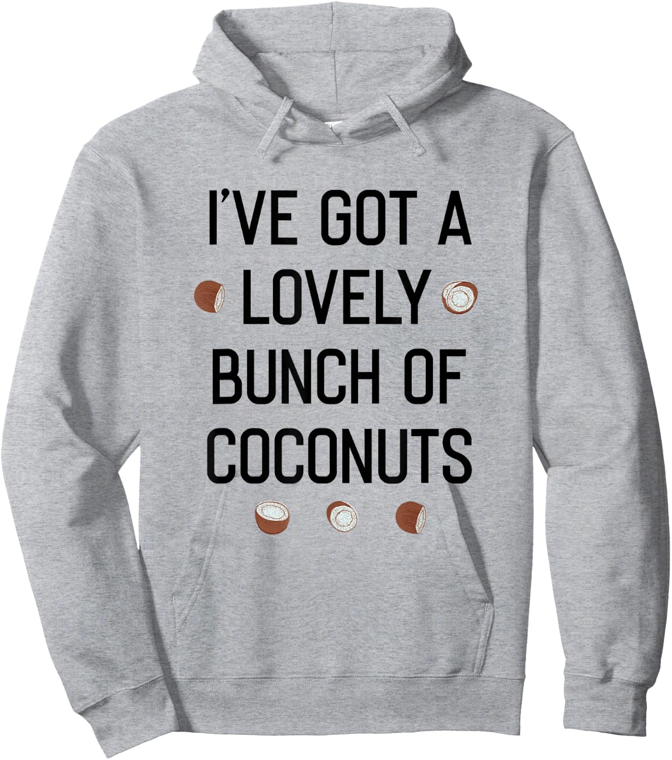 I've Got a Lovely Bunch of Coconuts Hoodie - Hoodie | Ash