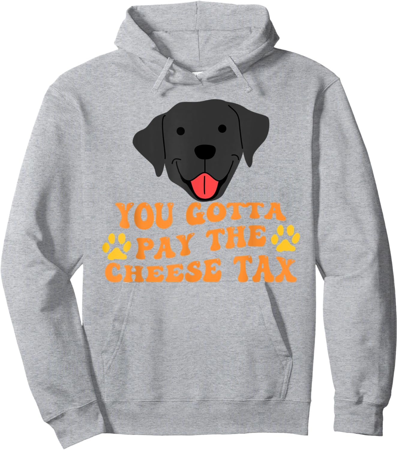 You Gotta Pay the Cheese Tax Funny Black Dog Men Women Hoodie - Hoodie | Ash