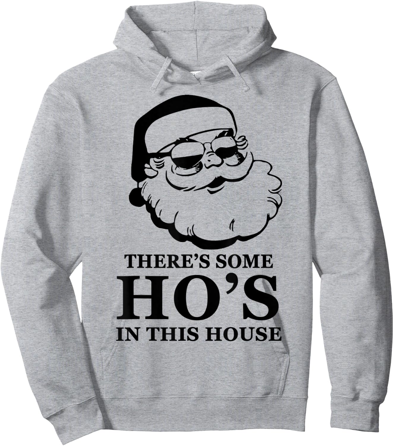There's Some Ho's In This House Santa Wear Sunglasses Hoodie - Hoodie | Ash