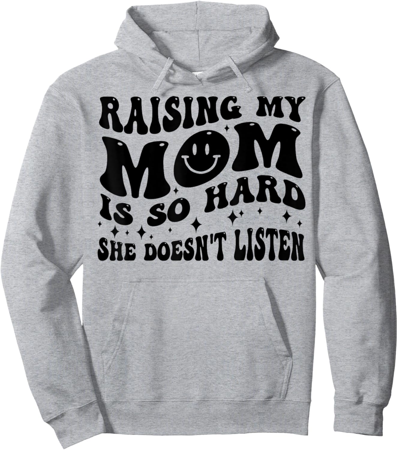 Raising My Mom Is So Hard She Doesn't Listen Hoodie - Hoodie | Ash