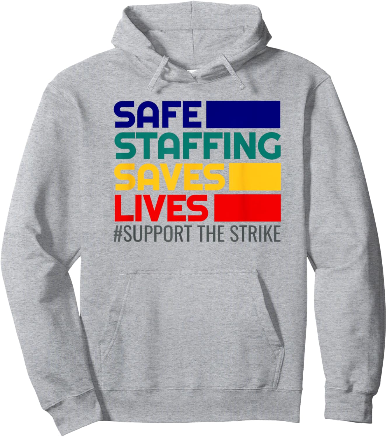 Nursing Safe Staffing Saves Lives Support Nurse Strike Hoodie - Hoodie | Ash
