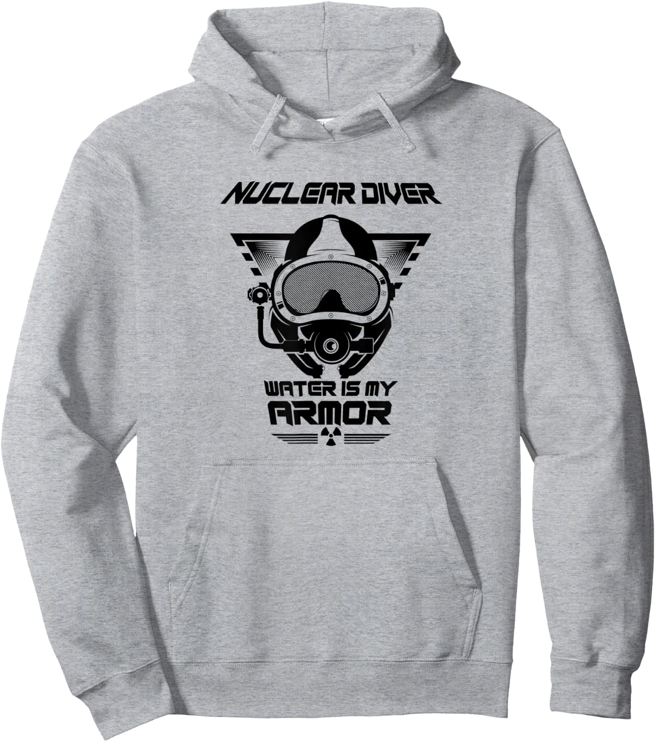 Nuclear Diver Shirt Water Is My Armor Nuclear Energy Hoodie - Hoodie | Ash