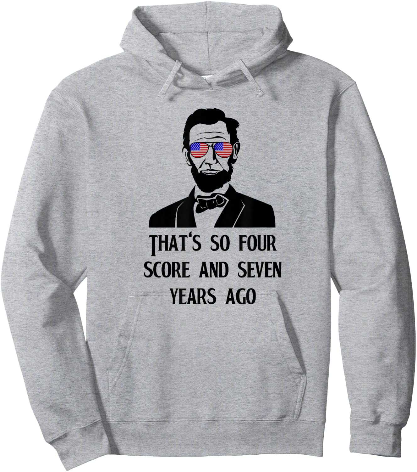 That's So Four Score & Seven Years Ago Hipster Lincoln Hoodie - Hoodie | Ash