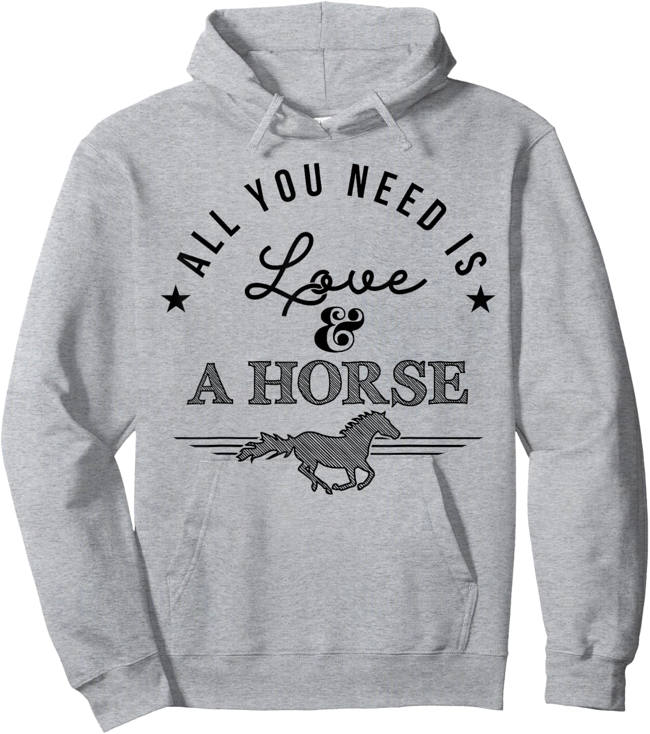 All you need is love and a horse - equestrian apparell Hoodie - Hoodie | Ash