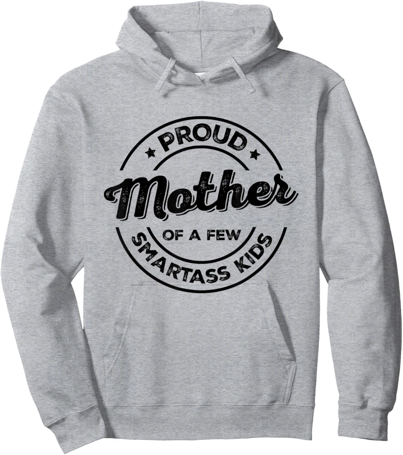 Proud Mother of a Few Smartass Kids Funny Mother's Day Hoodie - Hoodie | Ash