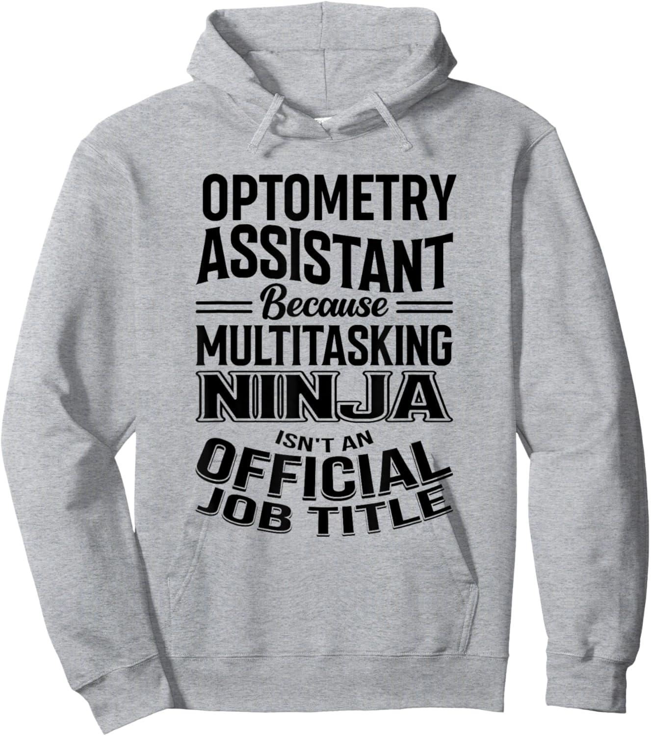 Optometry Assistant Funny Multitasking Ninja Appreciation Hoodie - Hoodie | Ash