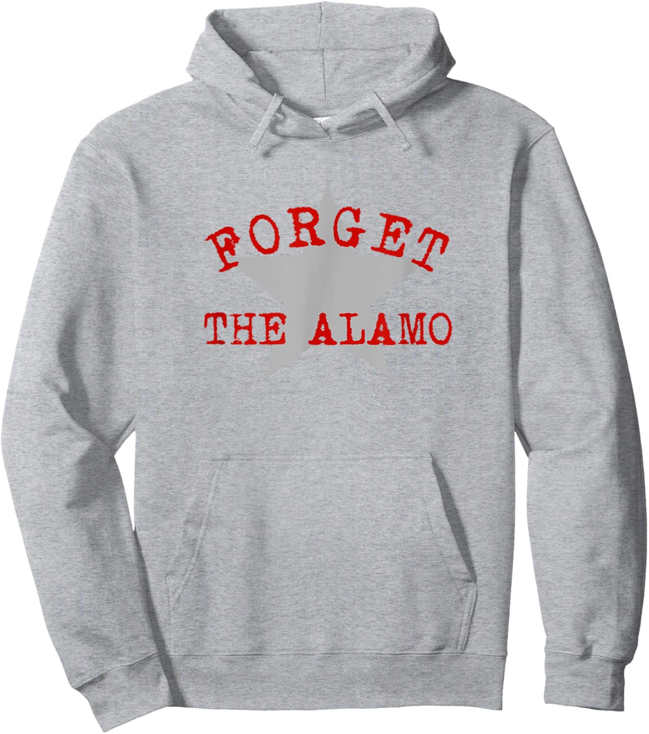 Forget The Alamo Revisionist History Statement San Antonio Hoodie - Hoodie | Ash