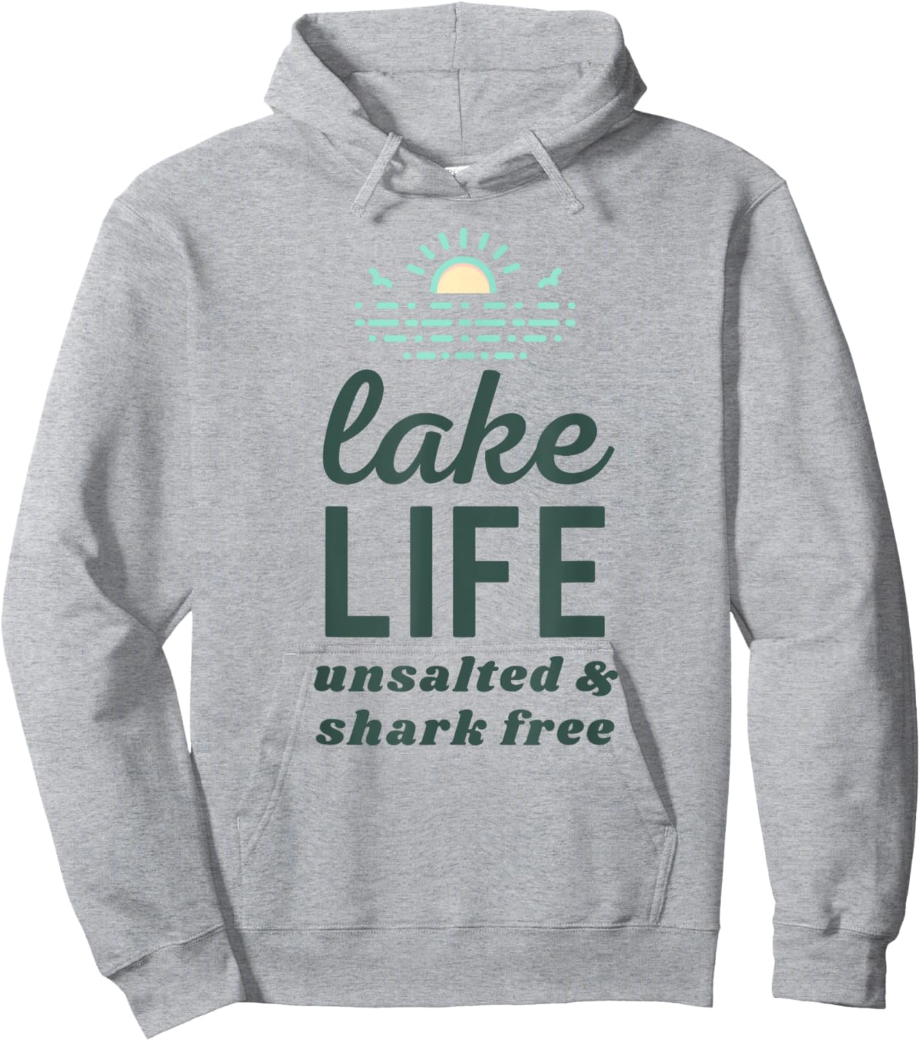 Funny Lake Life Unsalted and Shark Free for Summer Vacation Hoodie - Hoodie | Ash