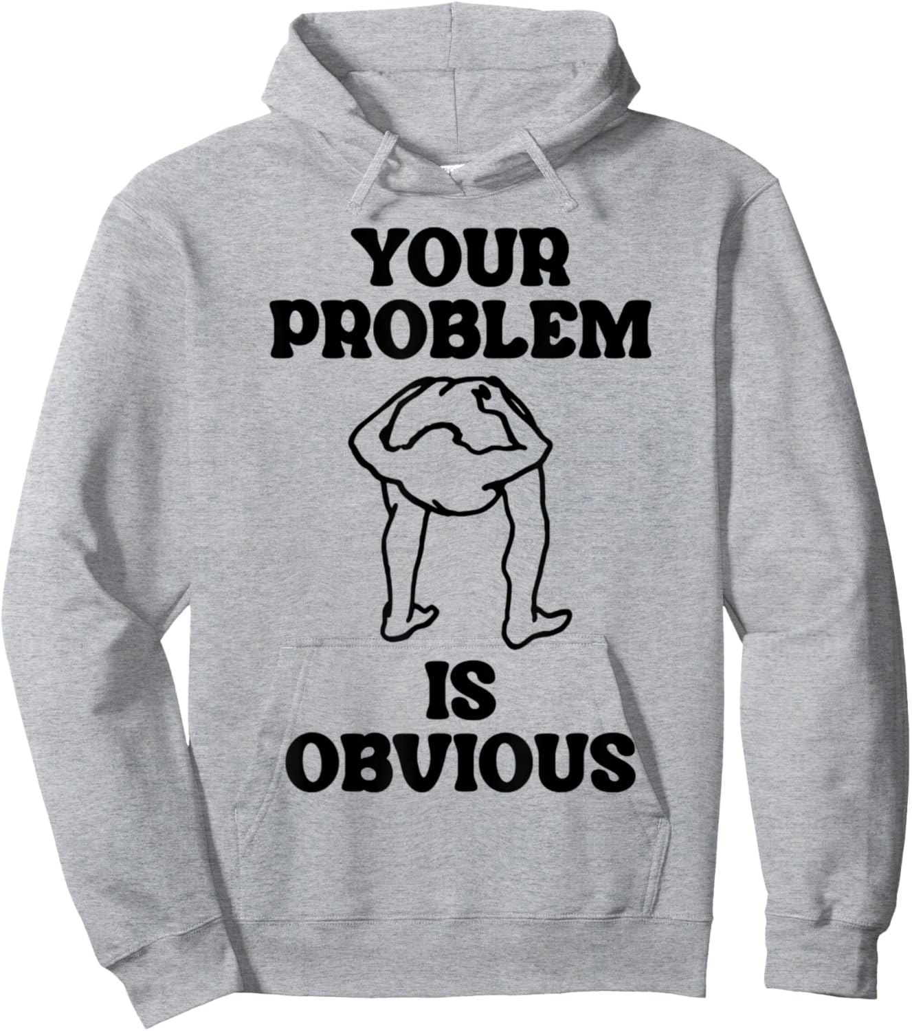 Vintage Funny Dirty Joke Your Problem Is Obvious Hoodie - Hoodie | Ash