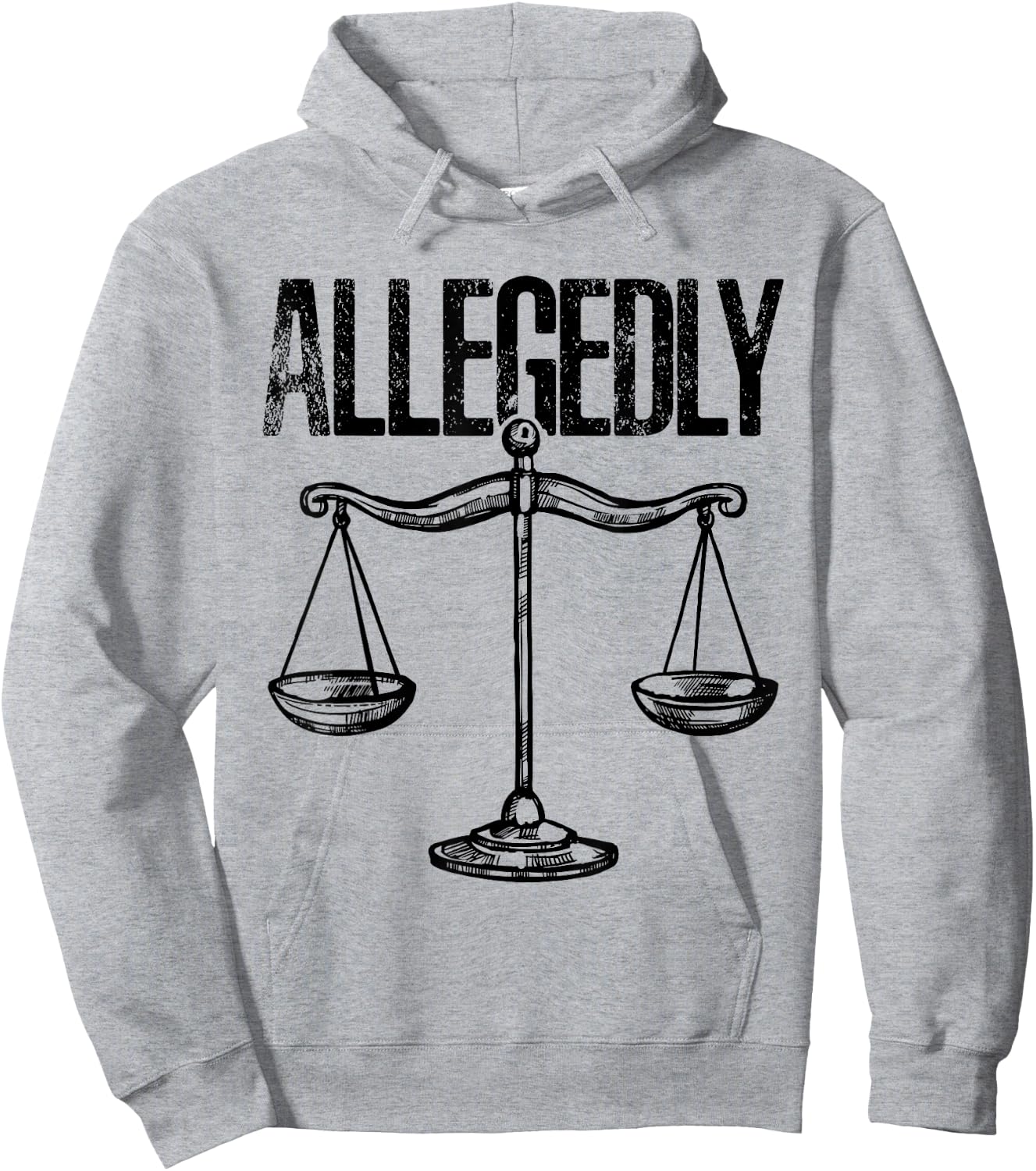 Allegedly, Funny Lawyer, Funny Attorney, Lawyer Quote Hoodie - Hoodie | Ash