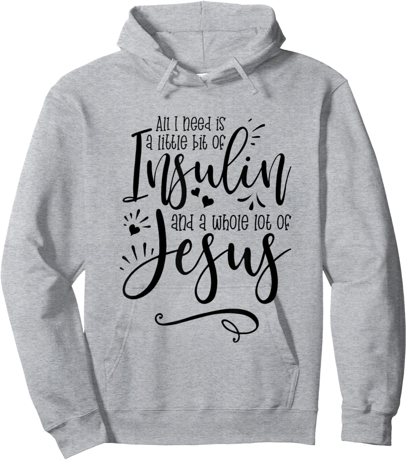 All I Need Is Insulin And Jesus Hoodie - Hoodie | Ash