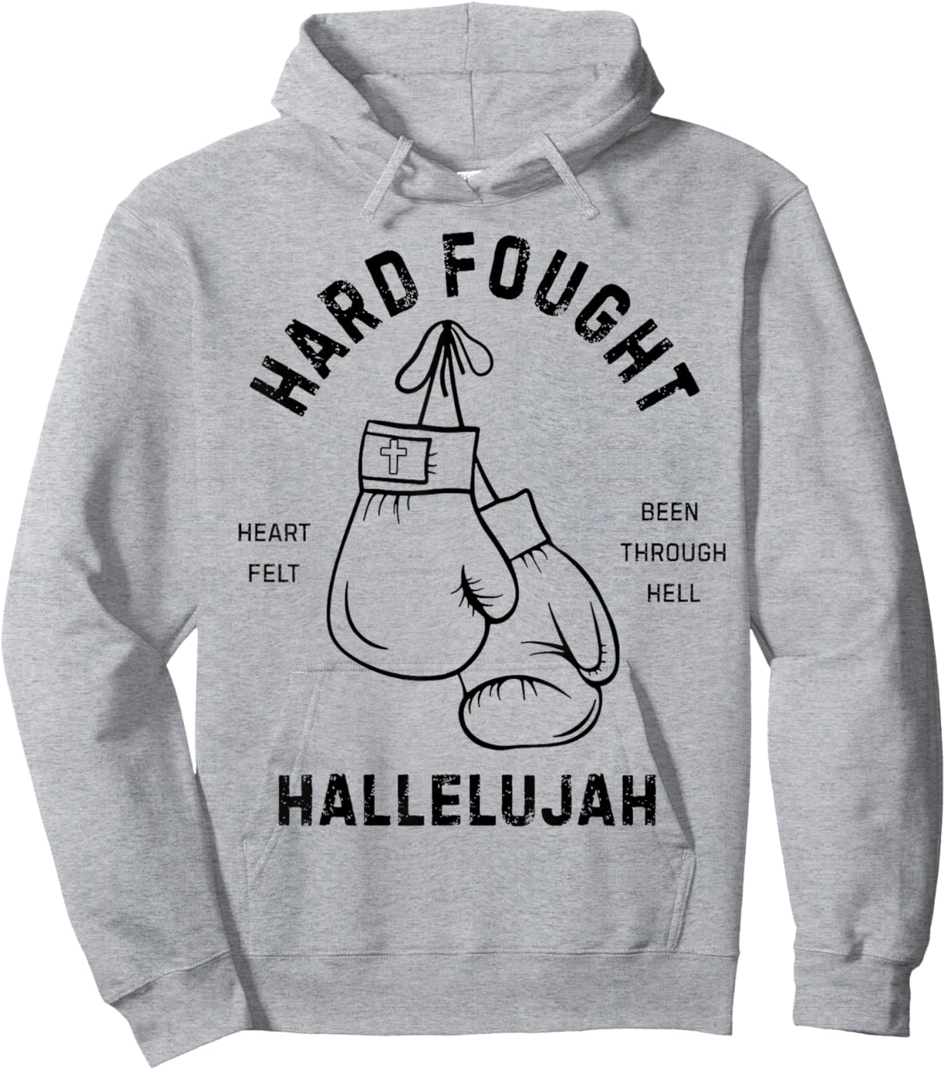 Hard Fought Heartfelt been Through Hell Hallelujah Hoodie - Hoodie | Ash