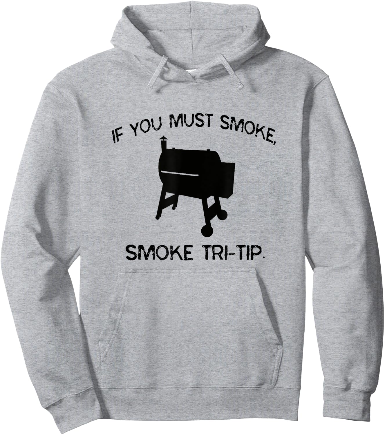 If You Must Smoke, Smoke Tri-Tip Funny BBQ Smoker Steak Chef Hoodie - Hoodie | Ash