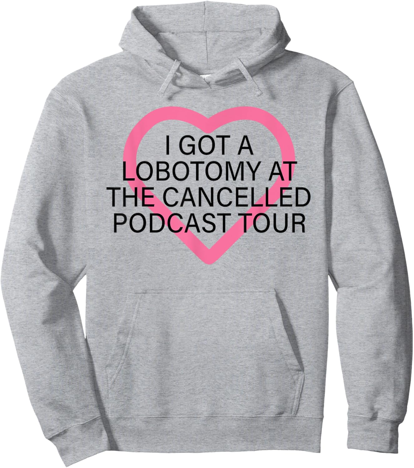 I Got A Lobotomy At The Cancelled Podcast Tour funny design Hoodie - Hoodie | Ash