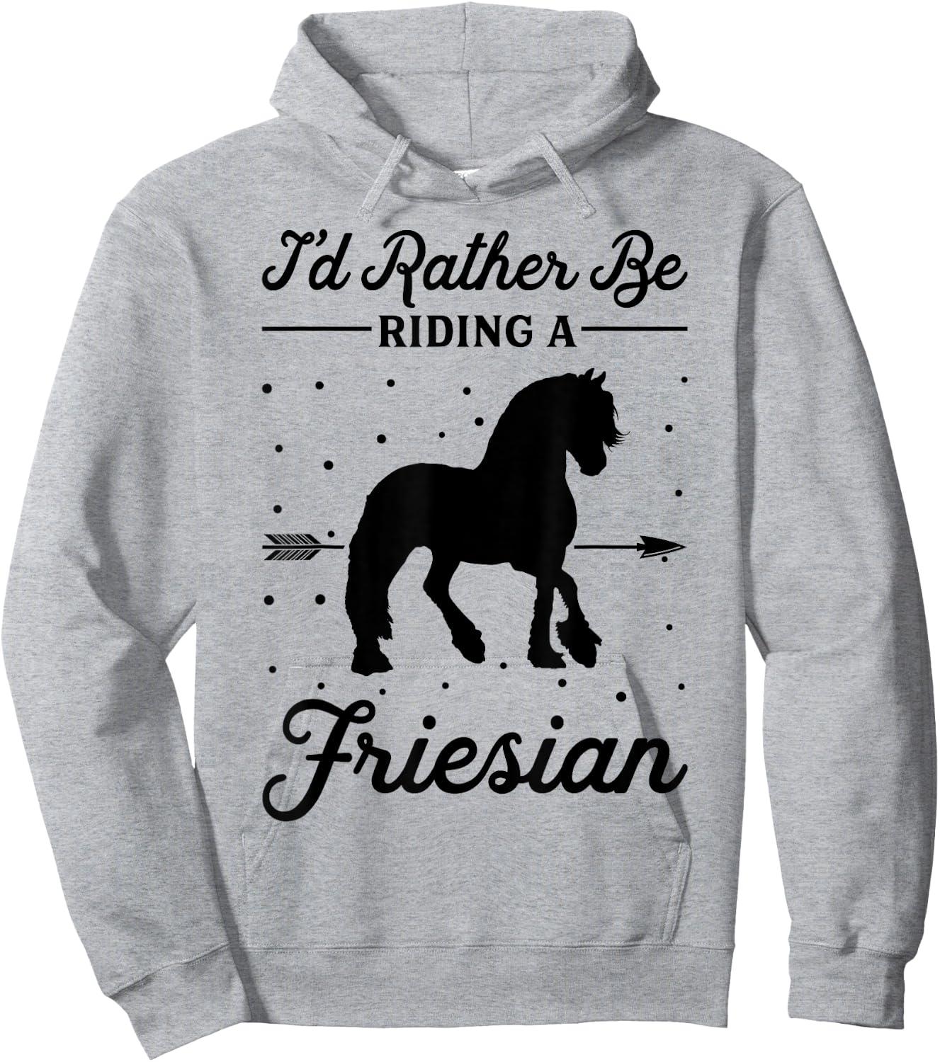 Horse Ride - I'd Rather Be Riding An Friesian Hoodie - Hoodie | Ash