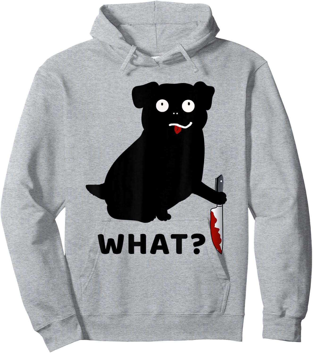 Dog What? Funny Black Pug Murderous Pug With Knife Men Women Hoodie - Hoodie | Ash