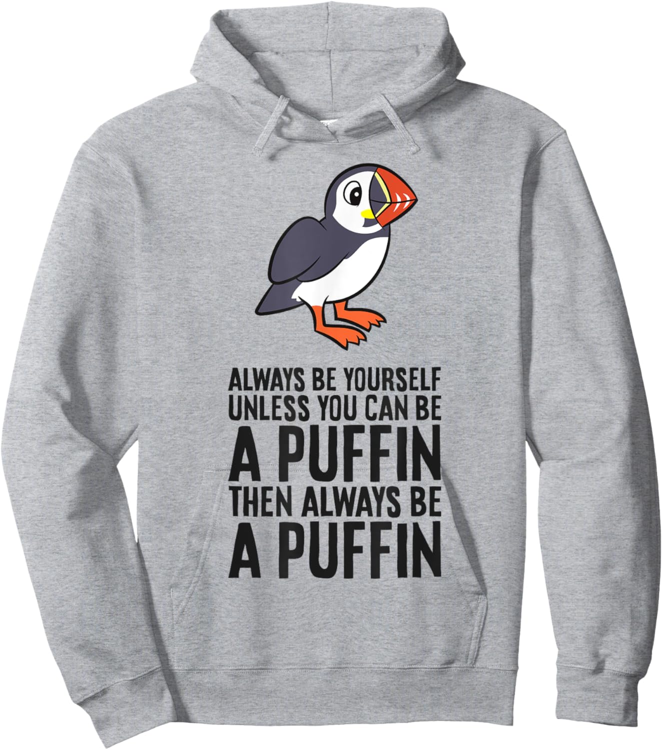 Always Be Yourself Unless You Can Be A Puffin Hoodie - Hoodie | Ash