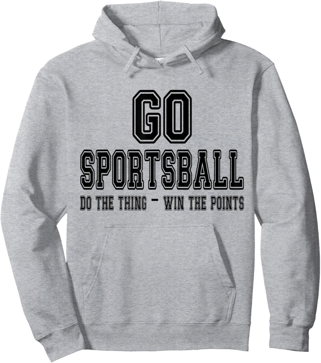 Go Sportsball! Do the Thing Win The Points - Funny Sports Hoodie - Hoodie | Ash